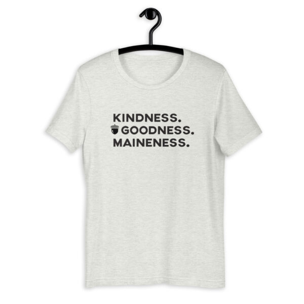 Kindness. Goodness. Maineness. (Black Print) Short-Sleeve Unisex T-Shirt - Image 3
