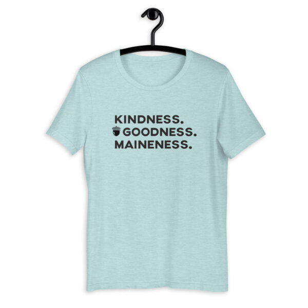 Kindness. Goodness. Maineness. (Black Print) Short-Sleeve Unisex T-Shirt - Image 6