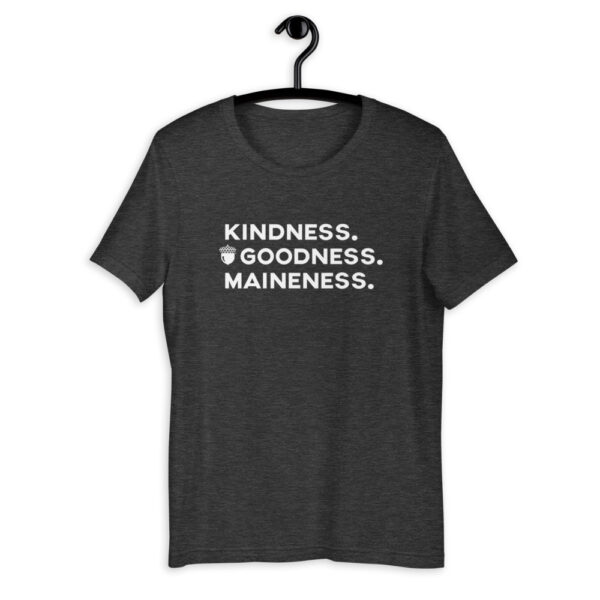 Kindness. Goodness. Maineness. Short-Sleeve Unisex T-Shirt